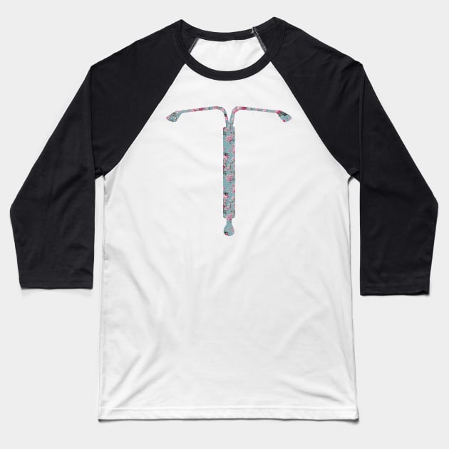 Floral IUD Baseball T-Shirt by midwifesmarket